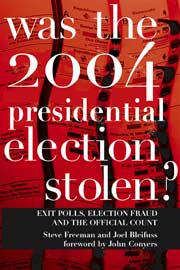 was the 2004 presidential election stolen? by Steve Freeman